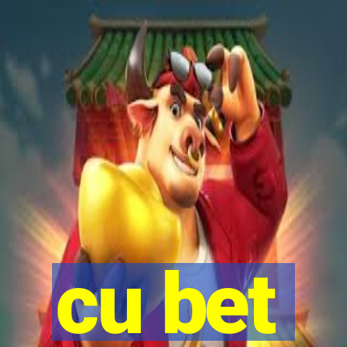 cu bet